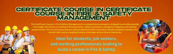 CERTIFICATE COURSE IN FIRE & SAFETY MANAGEMENT