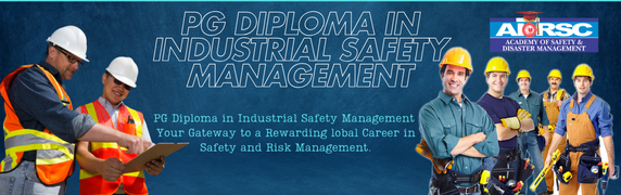 PG DIPLOMA IN INDUSTRIAL SAFETY MANAGEMENT